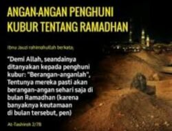 ‎Penghuni Kubur Berangan-Angan Ingin Bertemu Bulan Ramadhan, Sedangkan yang Masih Hidup Kenapa Banyak Sia-Siakan