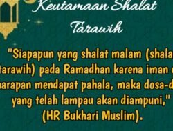 Keutamaan Shalat Tarawih : “Dosa-Dosa Terampuni dengan Shalat Tarawih di Bulan Ramadhan”