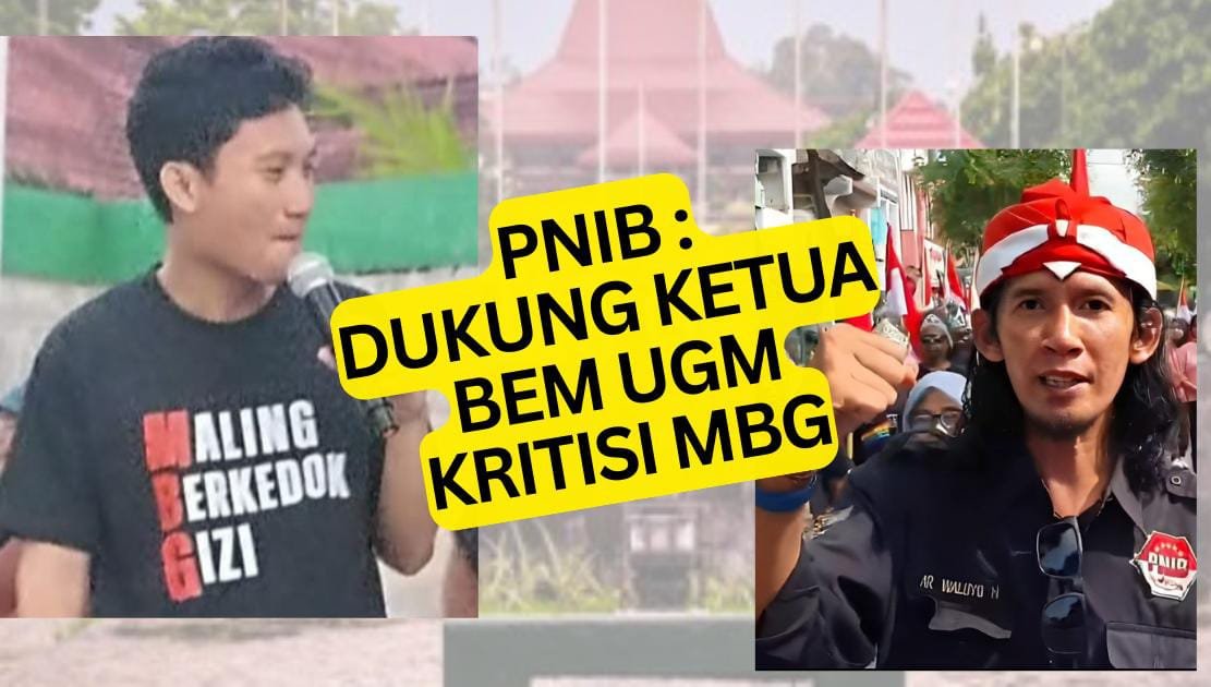 PNIB : Kritik Tajam Ketua BEM UGM Terhadap Kebijakan MBG Wujud Cinta Kepedulian terhadap Rakyat, Pemerintah dan Bangsa