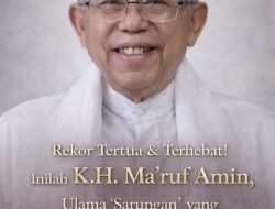 Rekor Tertua & Terhebat! Inilah K.H. Ma’ruf Amin, Ulama ‘Sarungan’ yang Berhasil Tembus Istana Wakil Presiden Indonesia