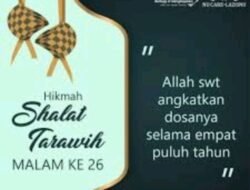 Fadhilah Tarawih : “Malam ke-26, Allah Angkat Pahala Setara 40 Tahun Ibadah .”
