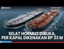Akhirnya Selat Hormuz Bakal Dibuka Setelah Trump Umumkan Gencatan Sementara, Sampai Kapan?