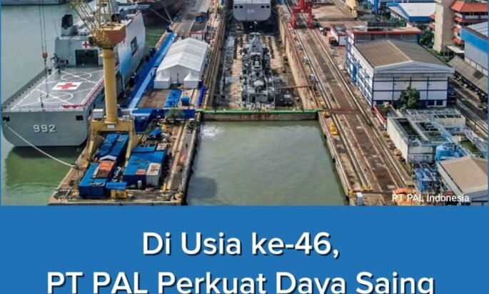 Di Usia ke-46, PT PAL Perkuat Daya Saing Industri Maritim Indonesia