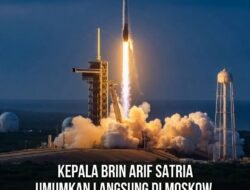 KEPALA BRIN ARIF SATRIA UMUMKAN LANGSUNG DI MOSKOW, INDONESIA SIAP JADI NEGARA PERTAMA DI ASEAN YANG PUNYA SPACEPORT SENDIRI