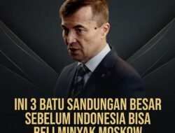INI 3 BATU SANDUNGAN BESAR SEBELUM INDONESIA BISA BELI MINYAK MOSKOW