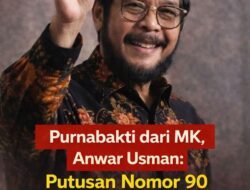 Purnabakti dari MK, Anwar Usman: Putusan Nomor 90 Bukan untuk Gibran, tapi Demi Anak Muda
