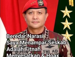 KOPASSUS BANTAH ISU PANGKOPASSUS TAMPAR PIHAK ISTANA: “HOAKS PECAH BELAH”