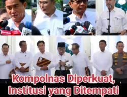 Kompolnas Diperkuat Institusi yang ditempati Polri Aktif akan di atur UU