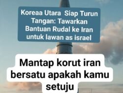 Korea Utara Menawarkan dukungan Rudal ke Iran jika konflik dengan Amerika – Israel .