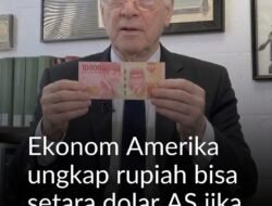 Ekonom Asal Amerika Ungkap Rupiah bisa setara Dolar AS jika tak disabotase IMF.