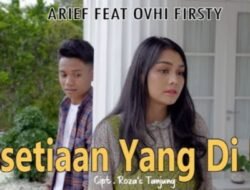 Kolaborasi Fenomenal Pengorbanan Dalamnya Cinta dan Ujian Kesetiaan, Arief feat Ovhi Firsty Lewat “Kesetiaan yang Diuji”
