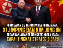 Peringatan 65 th pakta Pertahanan XI JINPING DAN KIM JONG UN Tegaskan Aliansi Tiongkok – Korea Utara Capai Tingkat Strategis Baru