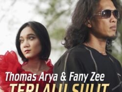 Kolaborasi Emosional Kepedihan Cinta yang Kandas : Thomas Arya dan Fany Zee Lewat Single “Terlalu Sulit”