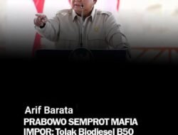 PRABOWO SEMPROT MAFIA IMPOR : Tolak Biodiesel B50 karena Takut Kehilangan Komisi Rp 34 Triliun, Siapa Saja Mereka ❓