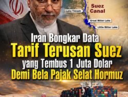 IRAN BONGKAR DATA TARIF TERUSAN SUEZ yang Tembus 1 juta Dolar DEMI BELA PAJAK SELAT HORMUZ