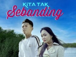 Kolaborasi Fany Zee dan Arief : Mengisahkan Kerumitan Cinta Akibat Status Sosial Lewat “KITA TAK SEBANDING”