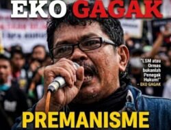 Soroti Fenomena Premanisme Berkedok Organisasi, Aktivis Eko Gagak Desak Audit Total Pendanaan dan Aset Oknum LSM atau Ormas