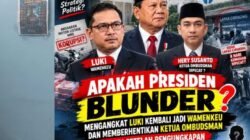 APAKAH PRESIDEN BLUNDER MENGANGKAT LUKI KEMBALI JADI WAMENKEU DAN MEMBERHENTIKAN KETUA OMBUDSMAN 8 HARI SETELAH PENGUNGKAPAN KASUS LAPAS CIBINONG ?