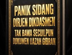 PANIK SIDANG – DIRJEN DIKDASMEN TAK BAWA SECUILPUN DOKUMEN IJAZAH GIBRAN