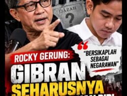 ROCKY GERUNG SARANKAN GIBRAN MUNDUR: “BERSIKAPLAH SEBAGAI NEGARAWAN”