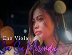 Eno Viola Suarakan Kegundahan Hati yang Mendalam Lewat Single “Sia Sia Merindu”