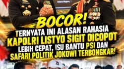 BOCOR! Ternyata ini alasan rahasia, KAPOLRI LISTYO SIGIT DICOPOT Lebih cepat ,isu bantu PSI dan SAFARI POLITIK JOKOWI TERBONGKAR !