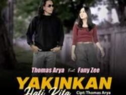 Kolaborasi Thomas Arya Gandeng Fany Zee: Bersinergi Romantis,Keteguhan,Komitmen dan Keyakinan Sepasang Kekasih Mempertahankan Hubungan Cinta di Tengah Berbagai Rintangan Lewat Single “Yakinkan Hati Kita”